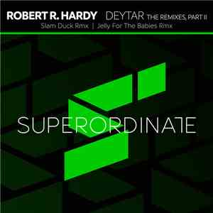 Robert R. Hardy - Deytar The Remixes, Part II
