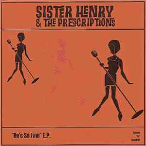 Sister Henry & The Prescriptions - He's So Fine