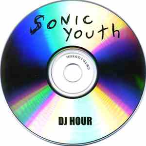 Sonic Youth - DJ Hour