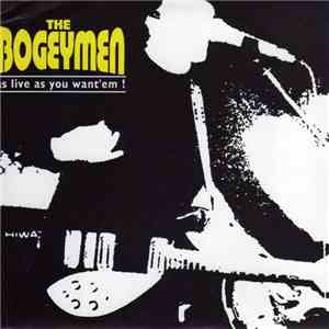 The Bogeymen - As Live As You Want 'Em!