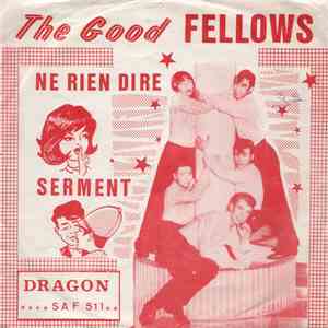 The Good Fellows - Ne Rien Dire / Serment