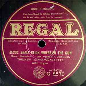 The New Tempel Quartet - Jesus Shall Reign Where'er The Sun / Jerusalem The Golden