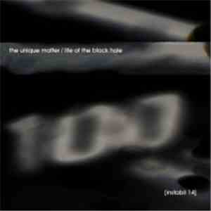 The Unique Matter - Life Of The Black Hole