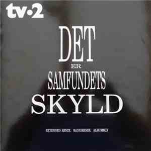 tv•2 - Det Er Samfundets Skyld