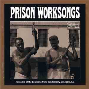 Various - Prison Worksongs