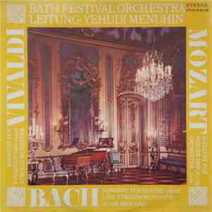 Vivaldi / Bach / Mozart - Bath Festival Orchestra, Yehudi Menuhin - Konzert Für 4 Violinen Und Streichorchester H-Moll / Konzert Für Violine, Oboe Und Streichorchester D-Moll BWV 1060 / Konzert Für Violine Und Orchester G-Dur KV 216