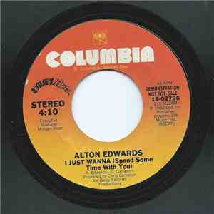 Alton Edwards - I Just Wanna (Spend Some Time With You)