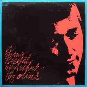 Arthur Ozolins - A Piano Recital By Arthur Ozolins