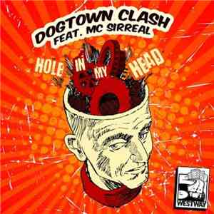 Dogtown Clash Feat. MC Sirreal - Hole In My Head