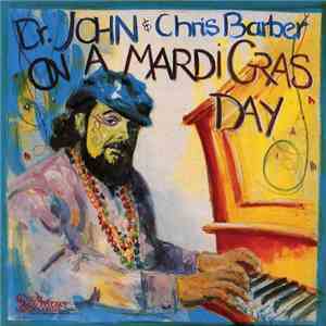 Dr. John & Chris Barber - On A Mardi Gras Day