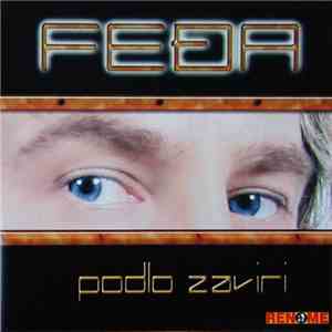Feđa Dizdarević - Podlo zaviri