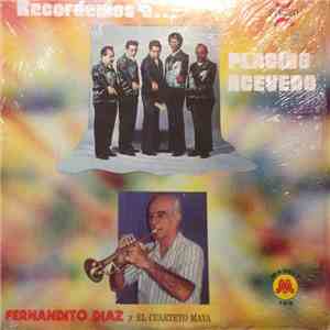 Fernandito Diaz Y El Cuarteto Maya - Recordemos A... Placido Acevedo