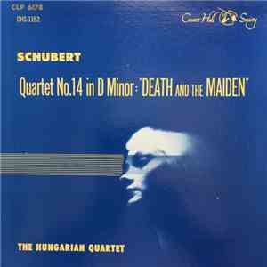 Franz Schubert, The Hungarian Quartet - Quartet No. 14 In D Minor: "Death And The Maiden"