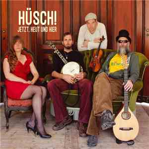 Hüsch! - Jetzt, Heut Und Hier
