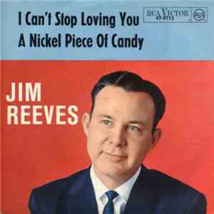 Jim Reeves - I Can't Stop Loving You / A Nickel Piece Of Candy