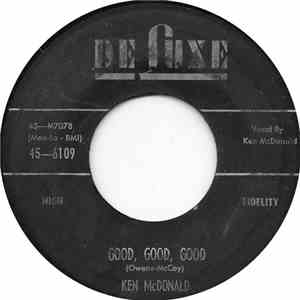 Ken McDonald  - Good, Good, Good / Only Me