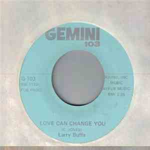 Larry Buffa - Love Can Change You