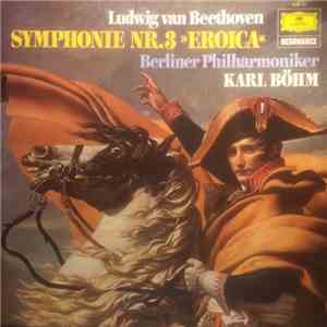 Ludwig van Beethoven - Karl Böhm, Berlin Philharmonic Orchestra - Symphony No. 3 'Eroica'