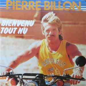 Pierre Billon - Bienvenu Tout Nu
