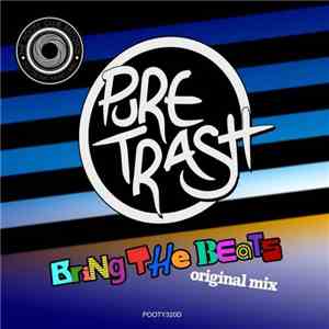 Pure Trash - Bring The Beats