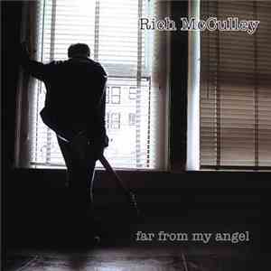Rich McCulley - Far From My Angel