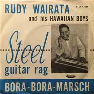 Rudy Wairata And His Hawaiian Boys - Steel Guitar Rag