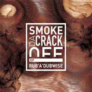 SmokeDaCrackOff - Rub'A'Dubwise EP