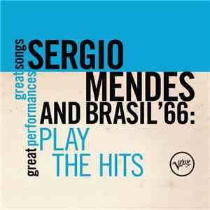 Sérgio Mendes And Brasil '66 - Play The Hits