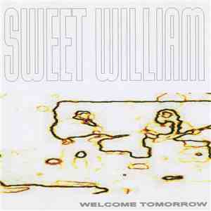 Sweet William - Welcome Tomorrow