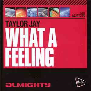Taylor Jay - What A Feeling