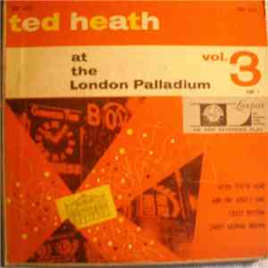 Ted Heath - Ted Heath At The London Palladium Vol. 3 Part 1