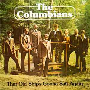 The Columbians  - That Old Ship's Gonna Sail Again