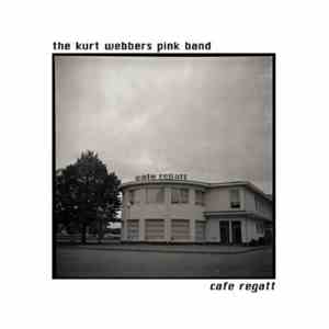 The Kurt Webbers Pink Band - Cafe Regatt