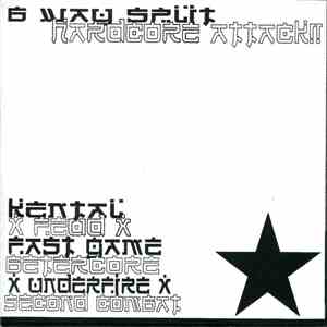 Various - 6 Way Split Hardcore Attack!!