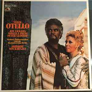 Verdi, Jon Vickers, Mirella Freni, Peter Glossop, Berlin Philharmonic, Chorus Of The Deutsche Opera, Berlin, Herbert von Karajan - Otello