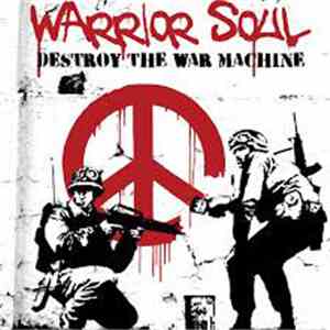 Warrior Soul - Destroy The War Machine
