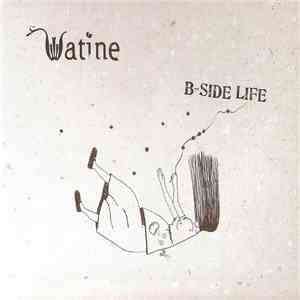 Watine - B-Side Life