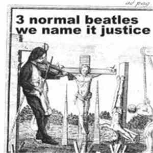 3 Normal Beatles - We Name It Justice