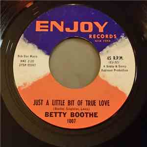 Betty Boothe - Just a Little Bit of True Love / I'm the One Who Needs You