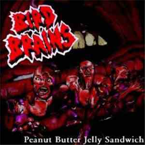 Birdbrains - Peanut Butter Jelly Sandwich