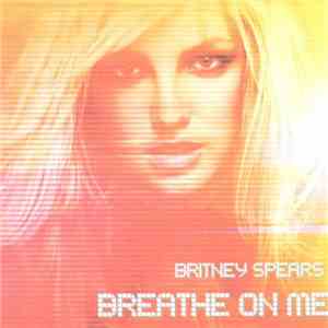 Britney Spears - Breathe On Me (The Remixes)