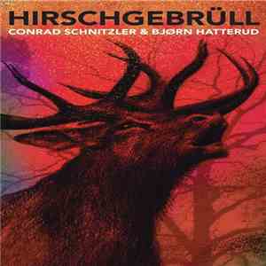 Conrad Schnitzler & Bjørn Hatterud - Hirschgebrüll