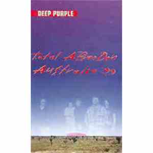 Deep Purple - Total Abandon: Australia '99