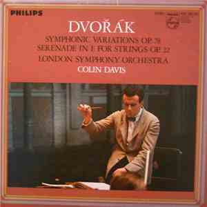 Dvorak, Sir Colin Davis, The London Symphony Orchestra - Symphonic Variations, Serenade For String Orchestra
