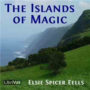 Elsie Spicer Eells - The Islands Of Magic