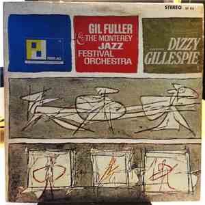 Gil Fuller & The Monterey Jazz Festival Orchestra Featuring Dizzy Gillespie - Gil Fuller & The Monterey Jazz Festival Orchestra Featuring Dizzy Gillespie