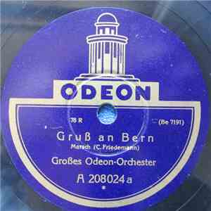 Großes Odeon-Orchester - Gruss An Bern / Achtung, Steht !