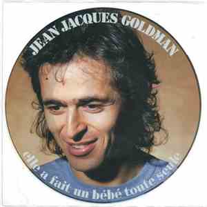 Jean Jacques Goldman - Elle A Fait Un Bébé Toute Seule