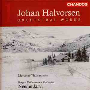 Johan Halvorsen, Neeme Järvi, Bergen Philharmonic Orchestra, Marianne Thorsen - Orchestral Works Vol.1