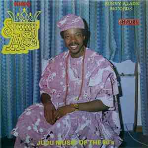 King Sunny Ade & His African Beats - Juju Music Of The 80's